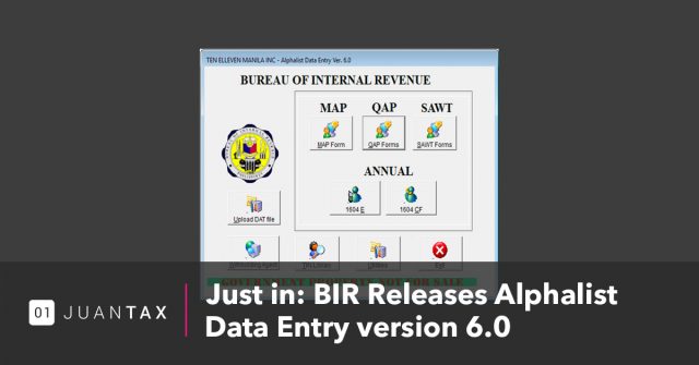 Just in BIR Releases Alphalist Data Entry version 6.0 Just in BIR Releases Alphalist Data Entry version 6.0- JuanTax