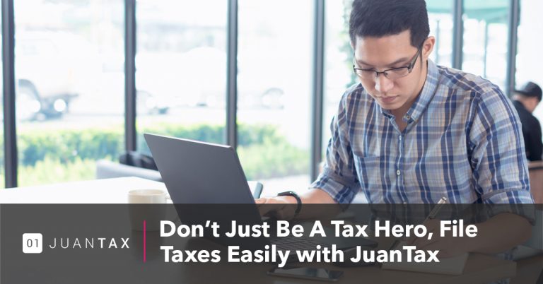 Don’t Just Be A Tax Hero, File Taxes Easily with JuanTax