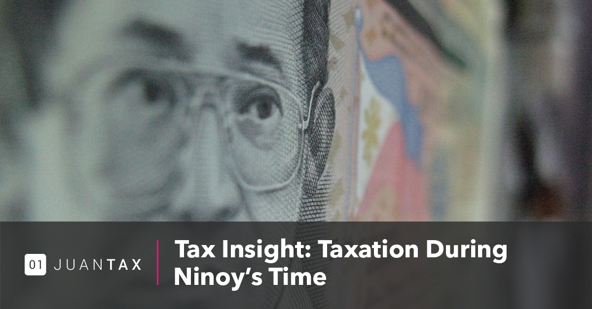 Tax Insight : Taxation During Ninoy's Time 