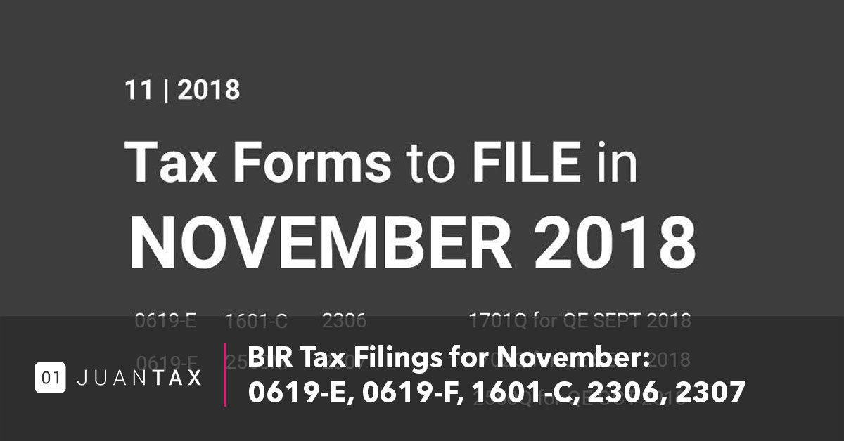 BIR Tax Fillings for November: 0619-E, 0619-F, 1601-C, 2306, 2307