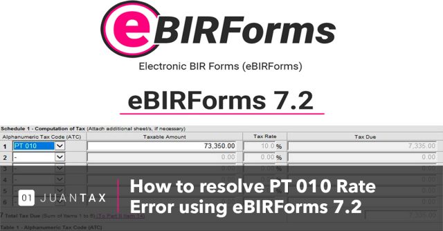 How to Resolve PT 010 How to Resolve PT 010 rate error using eBIRForms 7.2-JuanTax