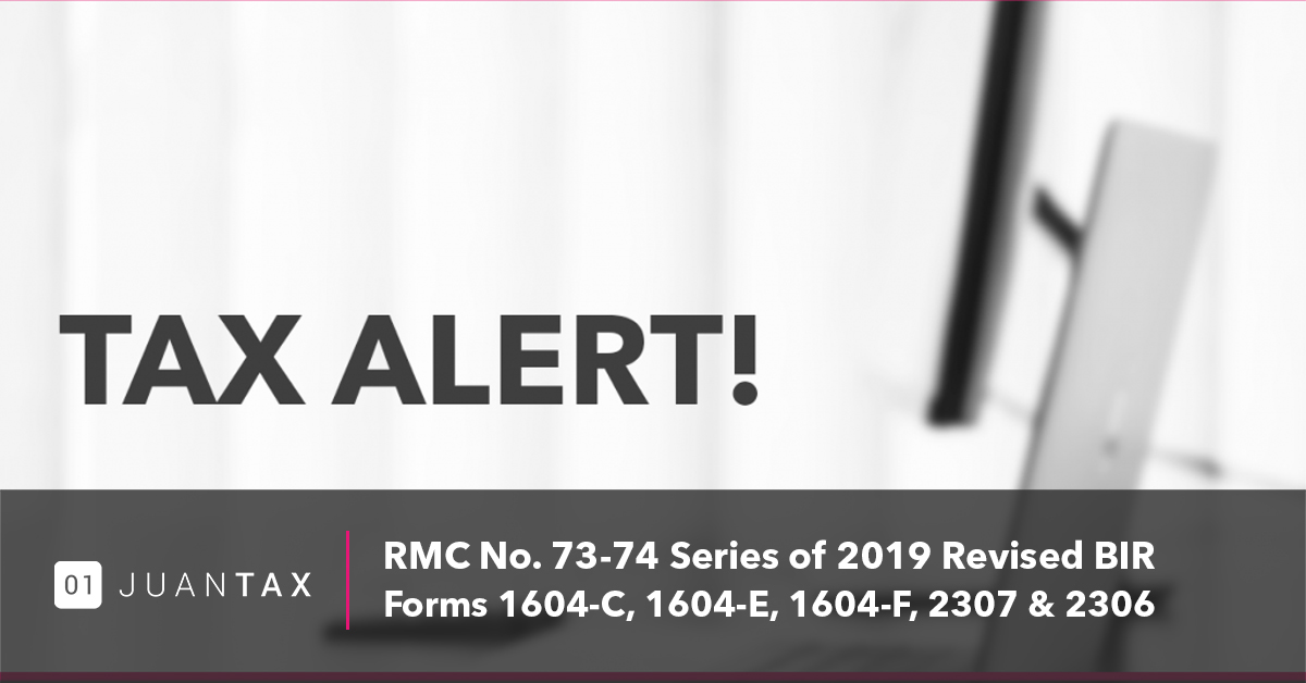 RMC No. 73-74, Series of 2019 Revised BIR Forms 1604-C,1604-E.1604-F & 2306
