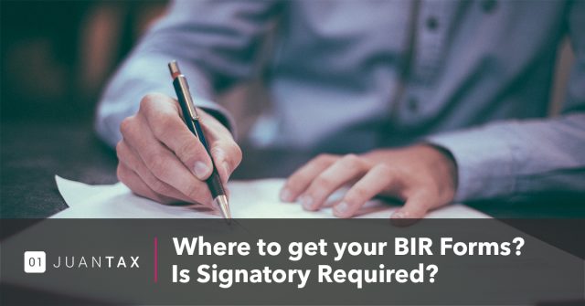 Where to get your BIR Forms Where to get your BIR Forms? Is signatory required?-JuanTax