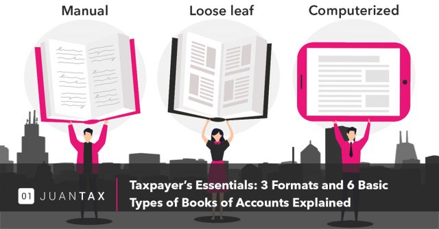 Taxpayer’s Essentials 3 Formats and 6 Basic Types of Books of Accounts Explained JuanTax-Taxpayer’s Essentials - Manual, Loose leaf, computerized