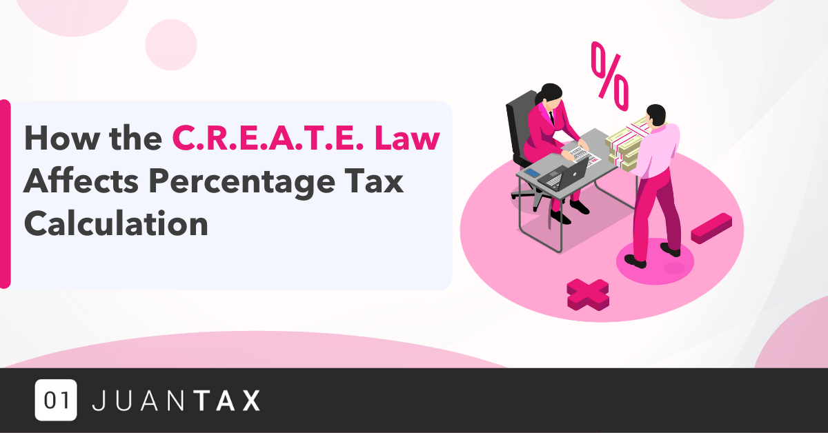 How the C.R.E.A.T.E Law affects Percentage Tax Calculation - JuanTax Banner