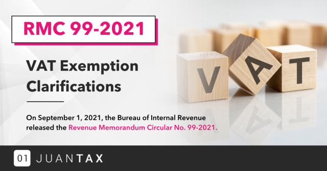 RMC No. 99 – 2021_ VAT Exemption Clarifications RMC No. 99 - 2021-VAT Exemption Clarifications -JuanTax
