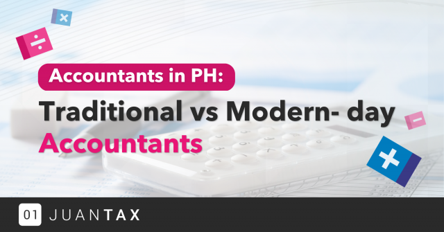 Accountants in PH: Traditional vs Modern- day Accountants Accountants in PH: Traditional vs Modern- day Accountants