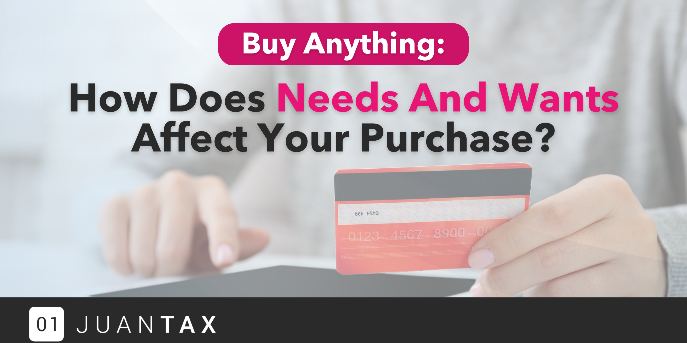 Buy Anything: How Does Needs And Wants Affect Your Purchase Does Needs And Wants Affect Your Purchase?